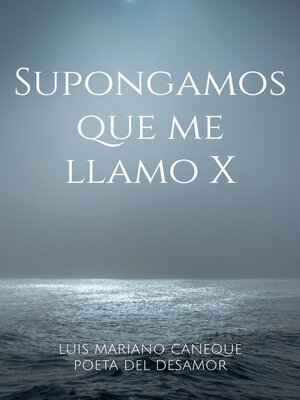 cover image of Supongamos que me llamo X